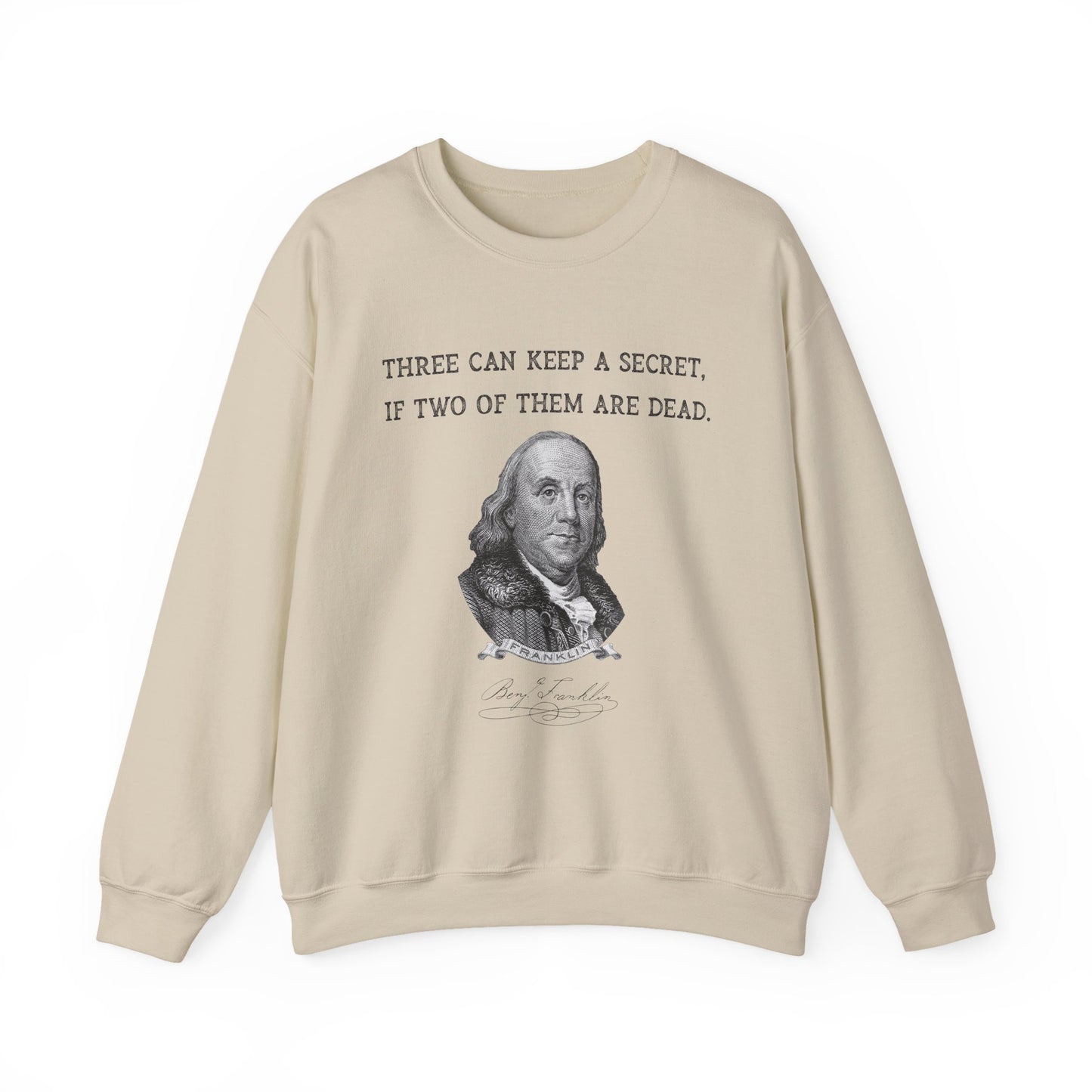 Three Can Keep a Secret Ben Franklin Sweatshirt