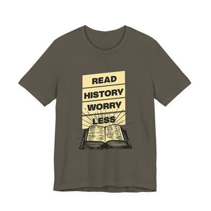 Read history worry less T-Shirt