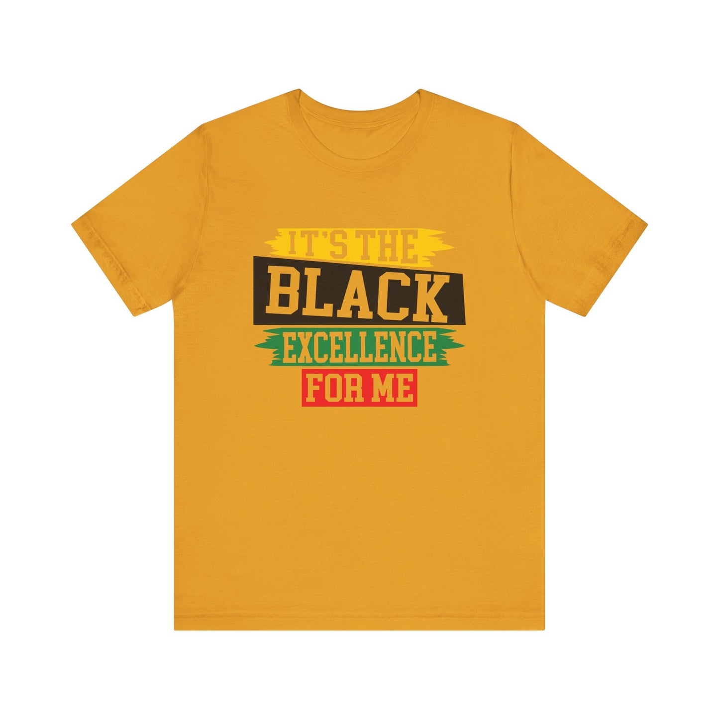 It's The Black Excellence for Me T-Shirt