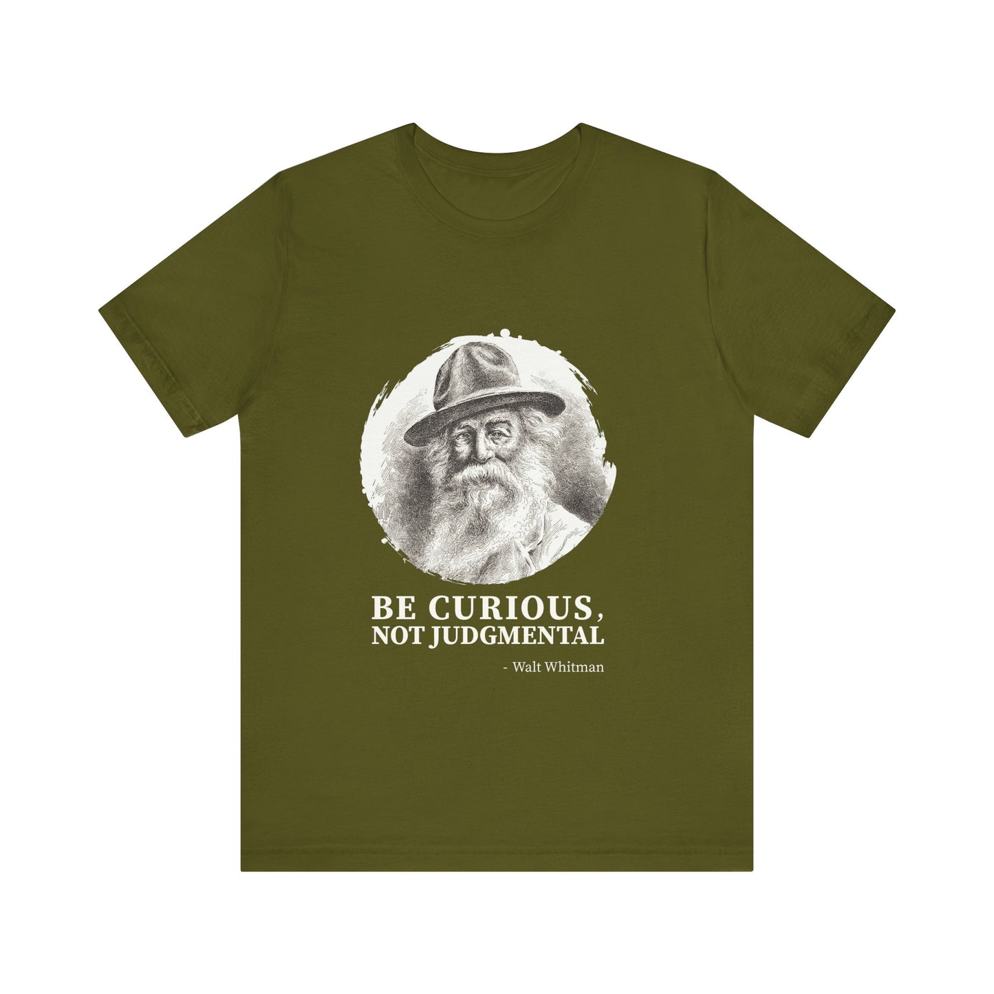 Be curious, not judgmental. Walt Whitman T-Shirt