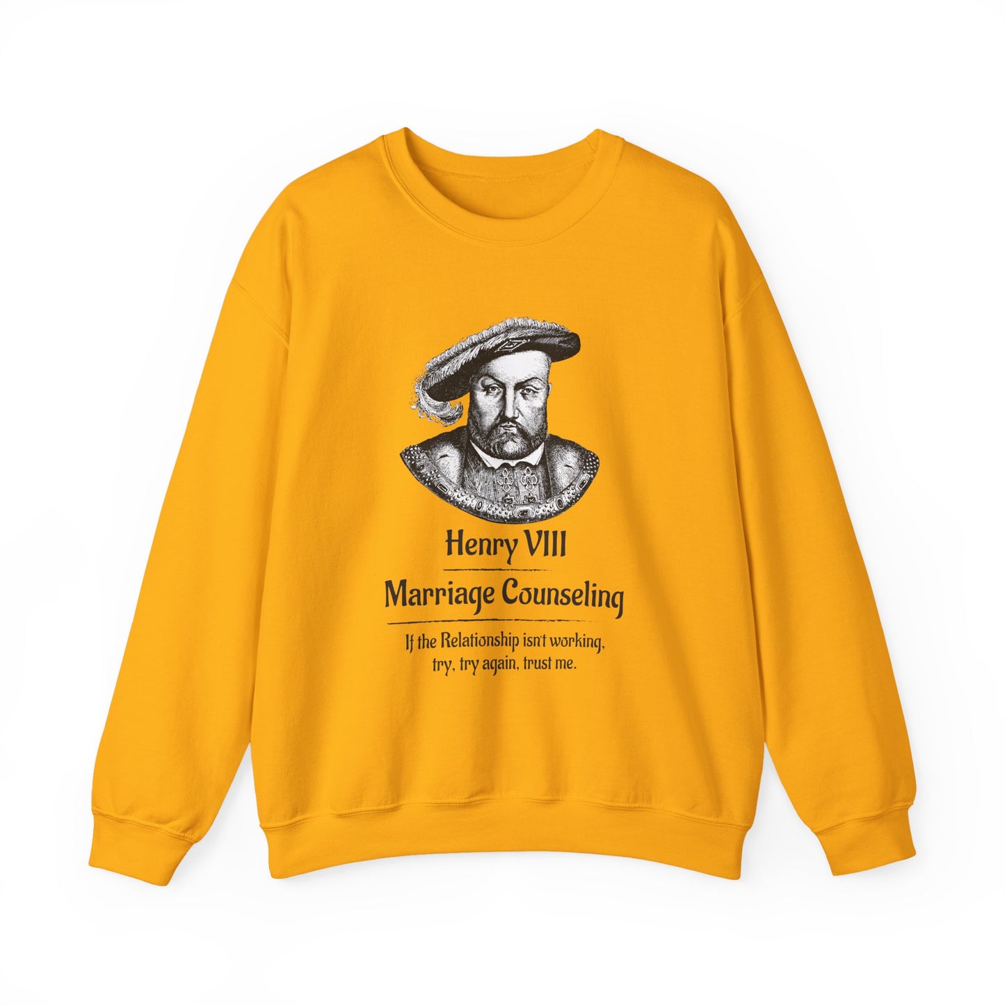 Henry VIII Try Again Sweatshirt