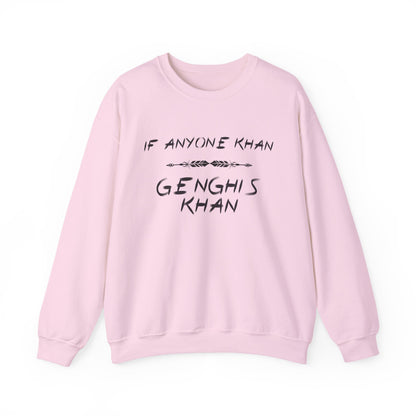 If Anyone Khan Sweatshirt