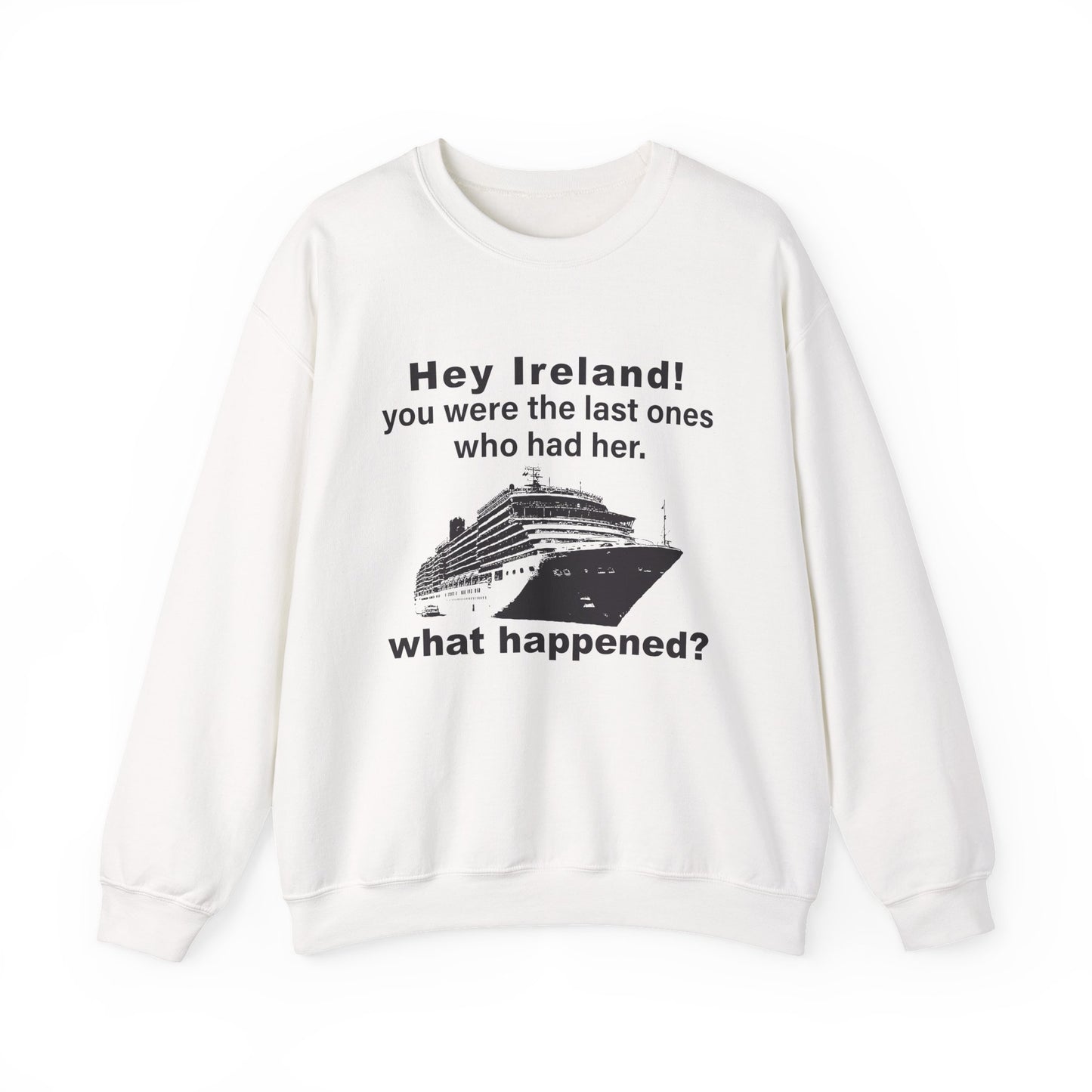Ireland What Happened Sweatshirts