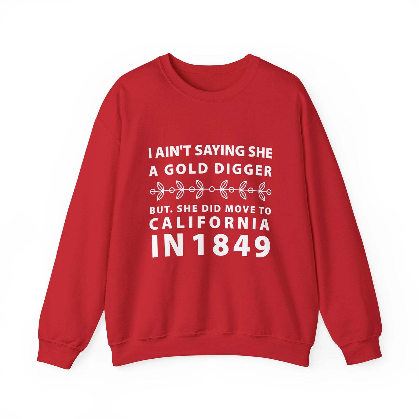 Ain't Saying She a Gold Digger Sweatshirt