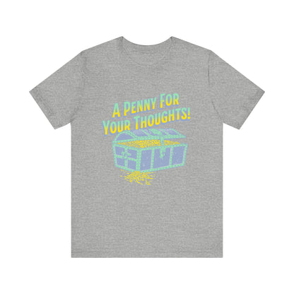A Penny for your thoughts T-Shirt
