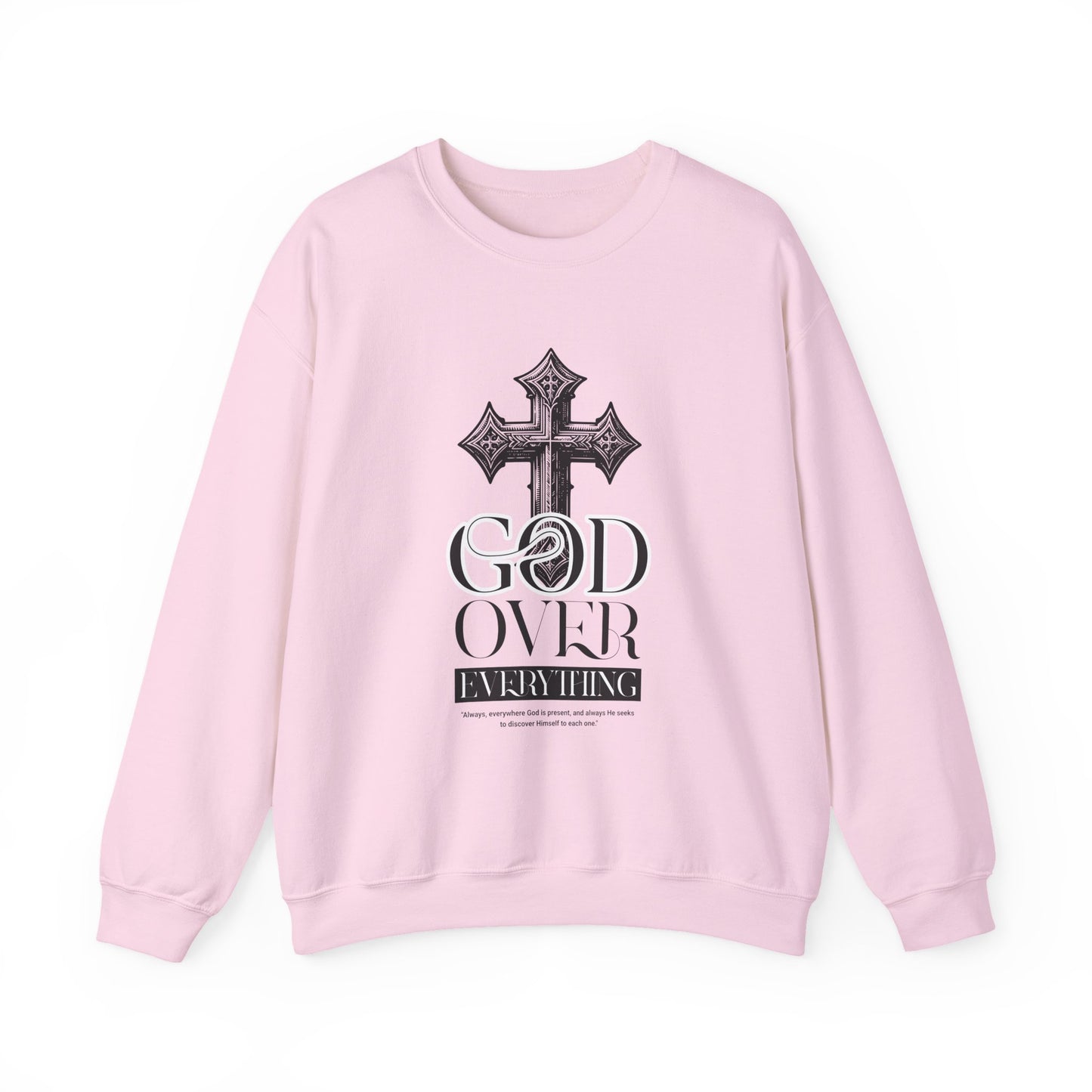 God over everything Sweatshirt