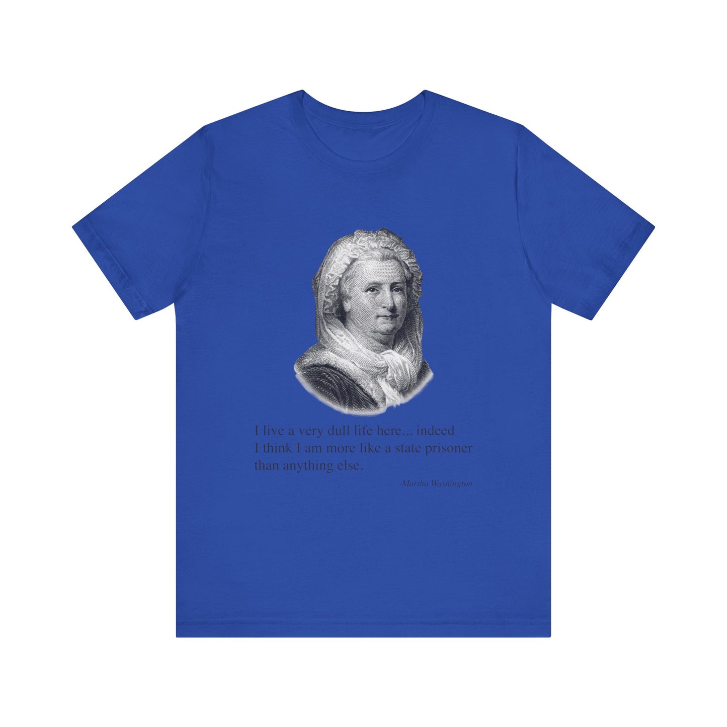 I live a very dull life here T-Shirt