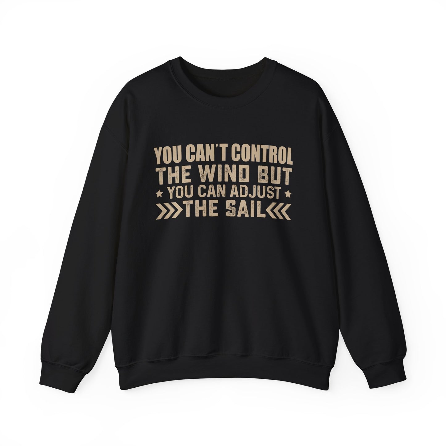 You cant control the wind Sweatshirt