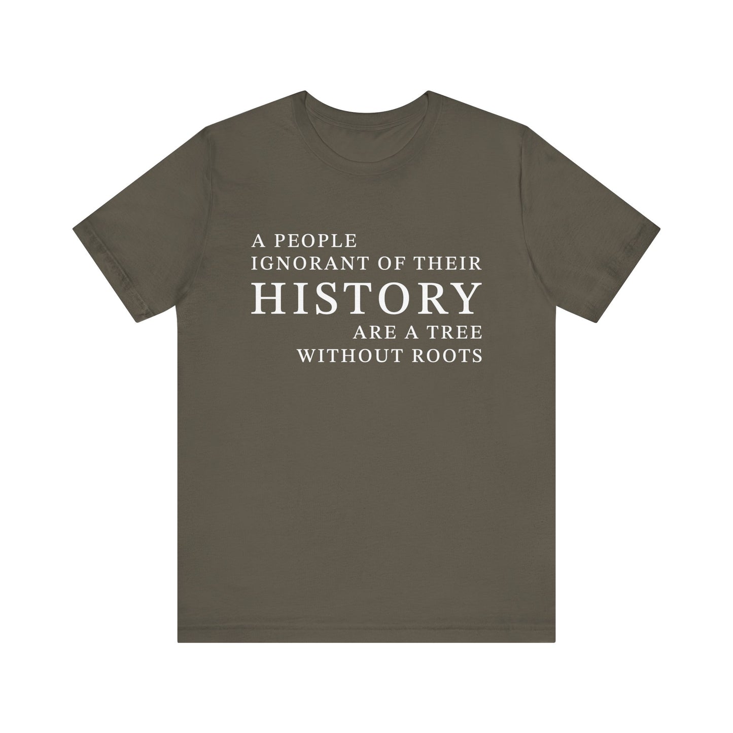 A people ignorant of their history T-Shirt