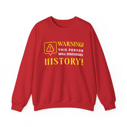 Warning Will Discusses History Sweatshirt