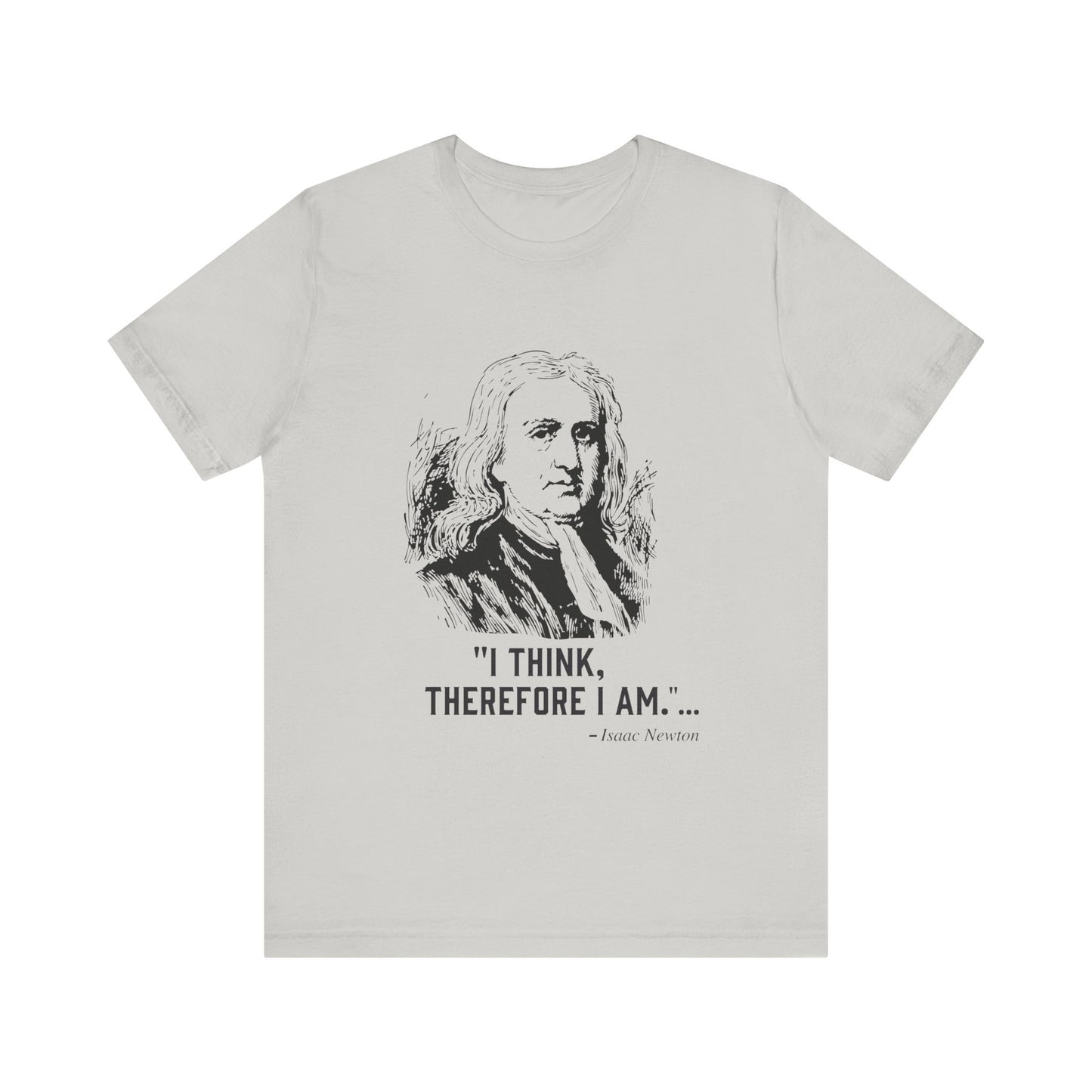 I think, therefore I am T-Shirt