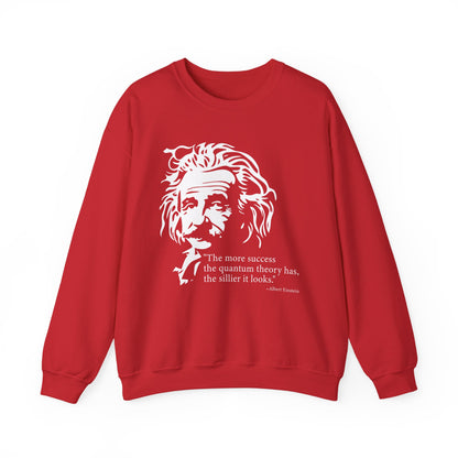 The more success the quantum theory Sweatshirt