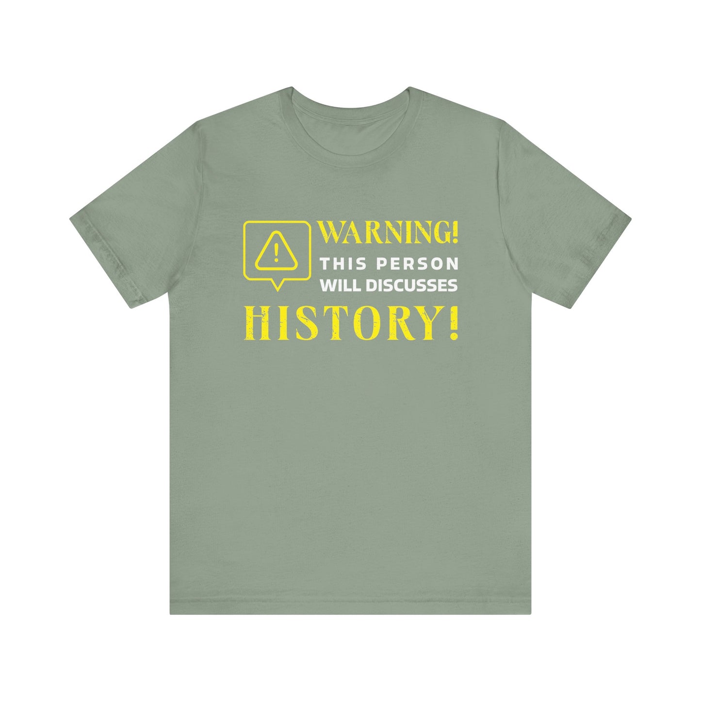 Warning Will Discusses History T-Shirt