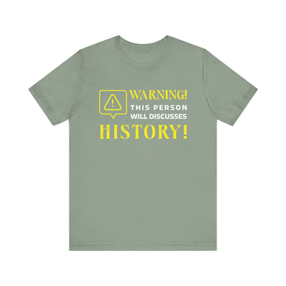 Warning Will Discusses History T-Shirt