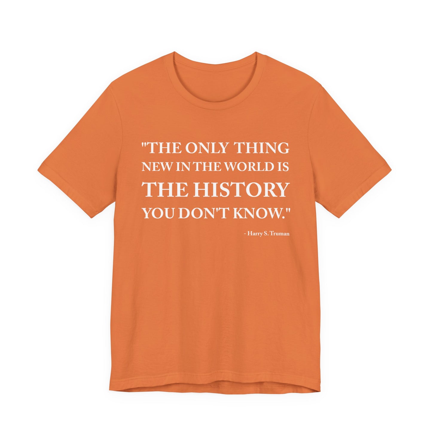 The only  thing new in the world T-Shirt