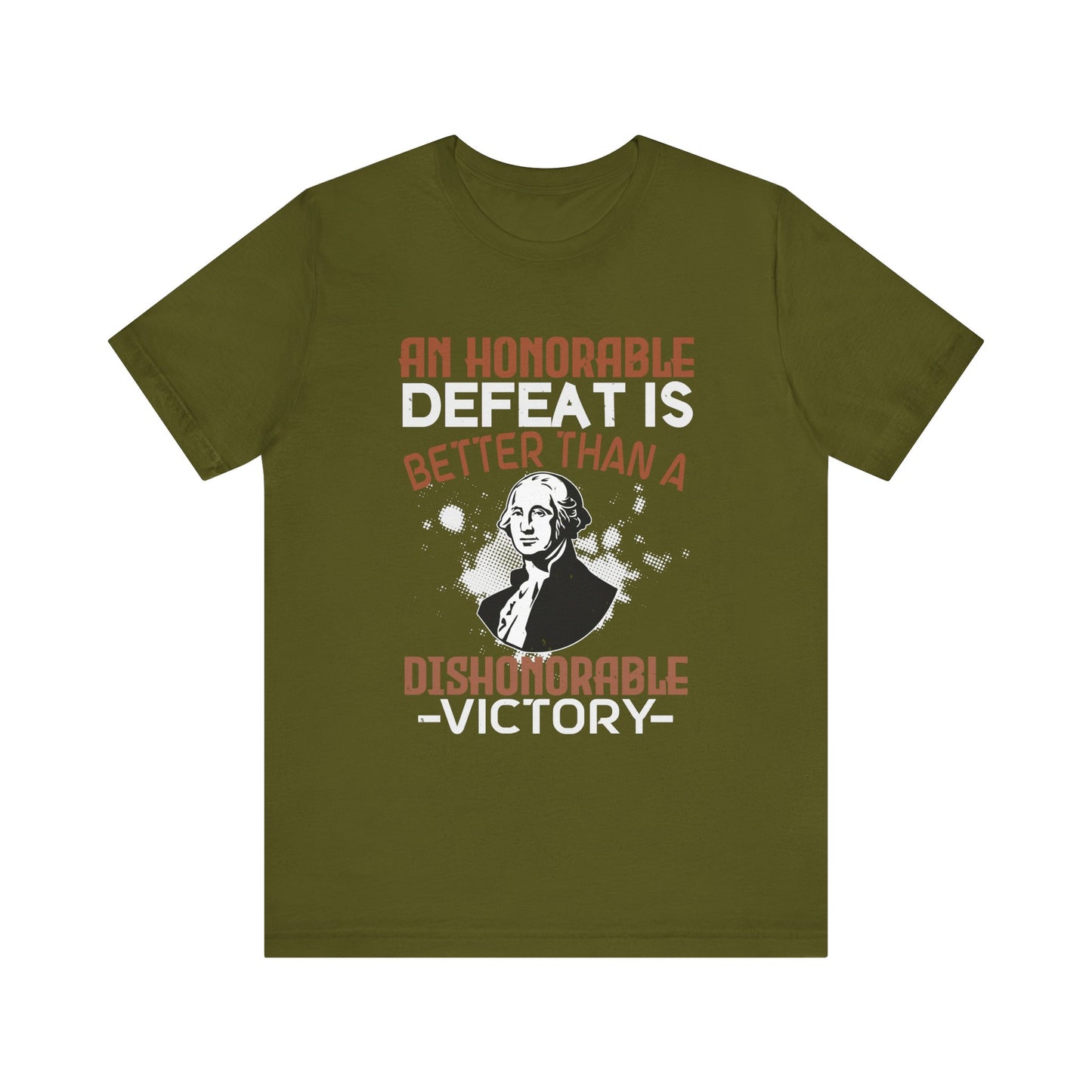 An honorable defeat is better than T-Shirt