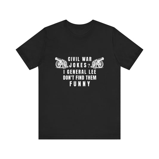 Civil War Jokes T-Shirt