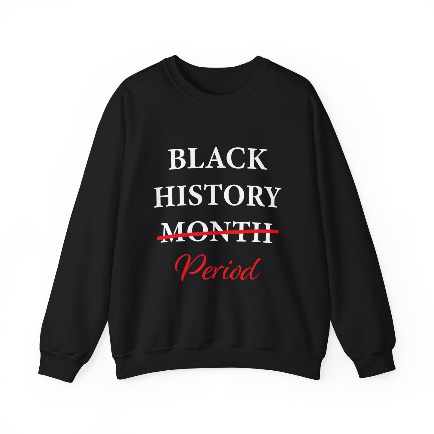 Black History Month Period Sweatshirt