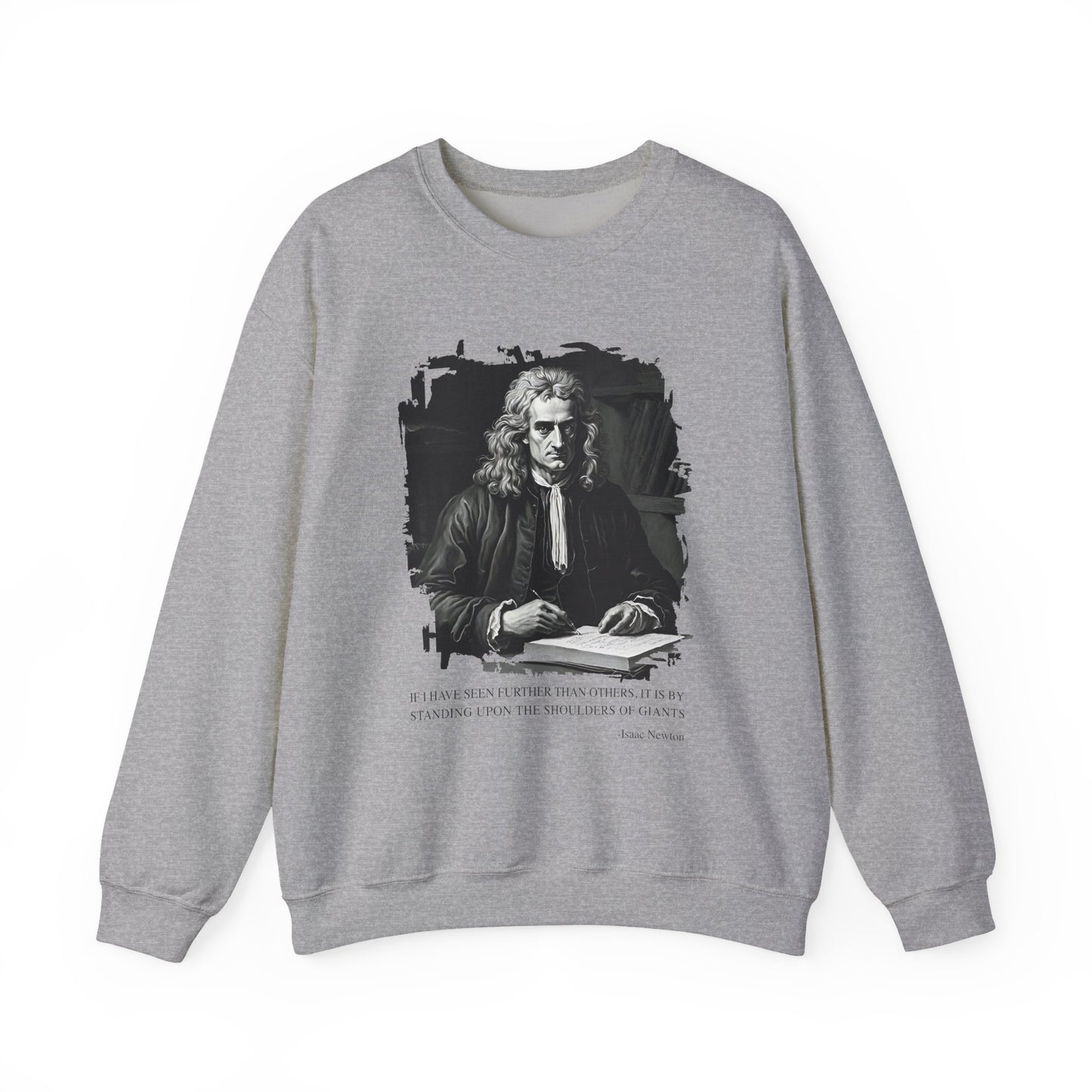If I have seen further than others Isaac Newton Sweatshirts