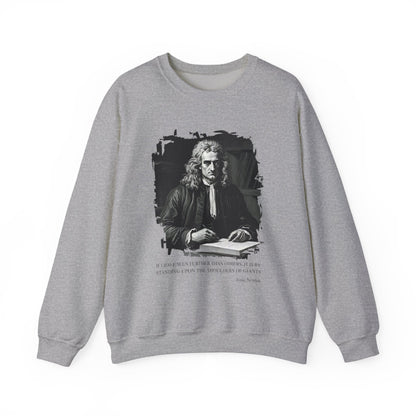 If I have seen further than others Isaac Newton Sweatshirts