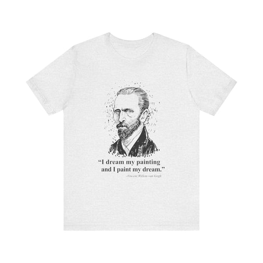 I dream my painting T-Shirt