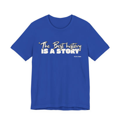 The best history is a story T-Shirt