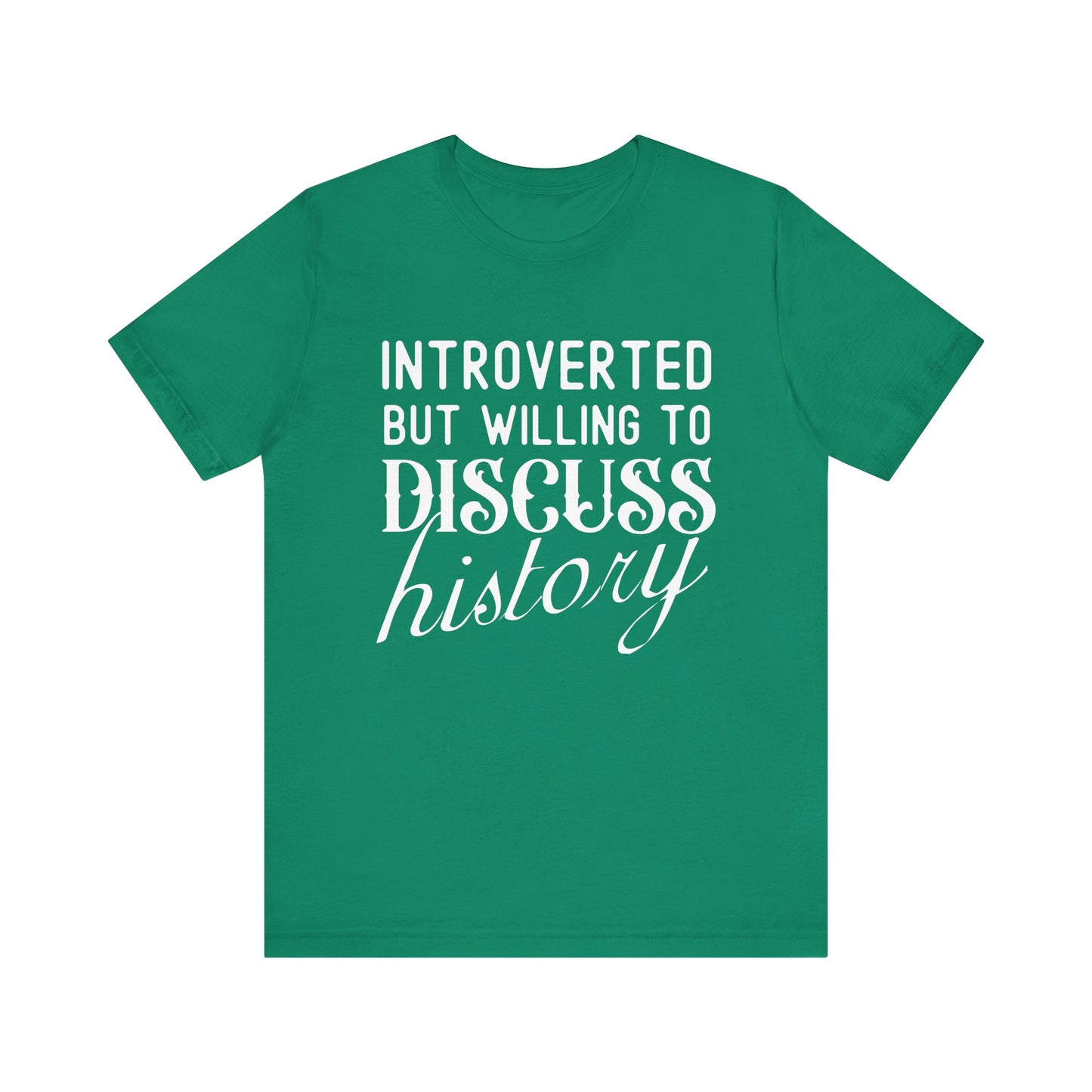 Introverted But Willing to Discuss History T-Shirt