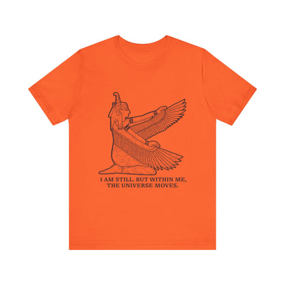I am still. But within me T-Shirt