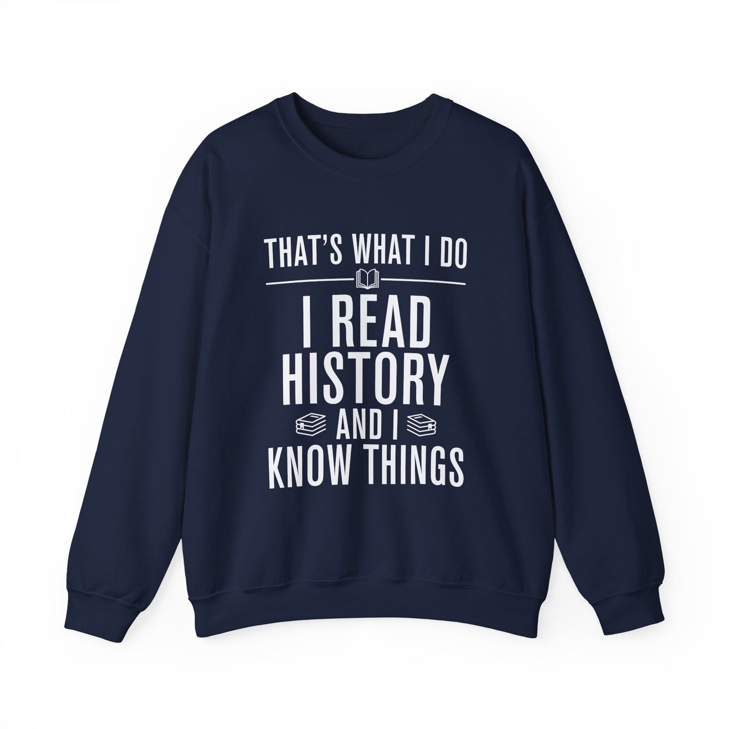 I Read History Sweatshirts