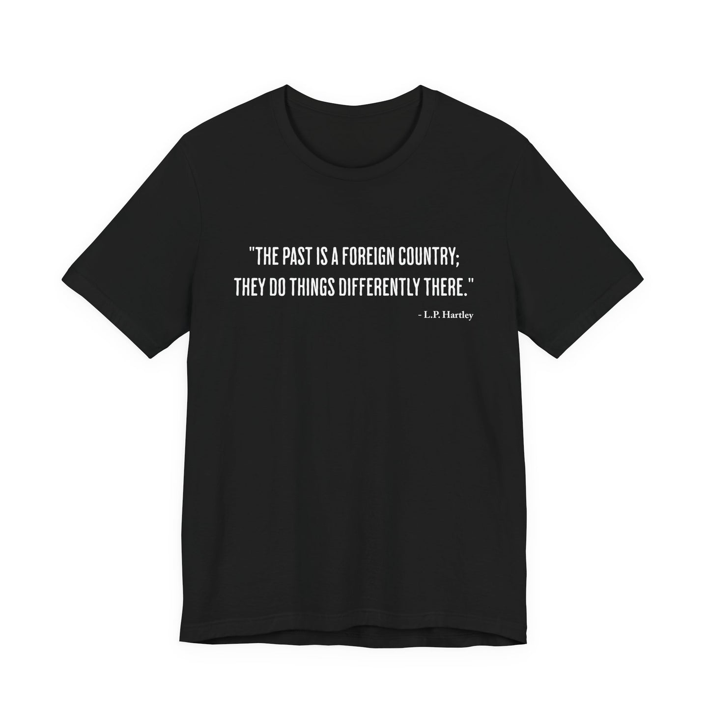 The past is a foreign country T‑Shirt