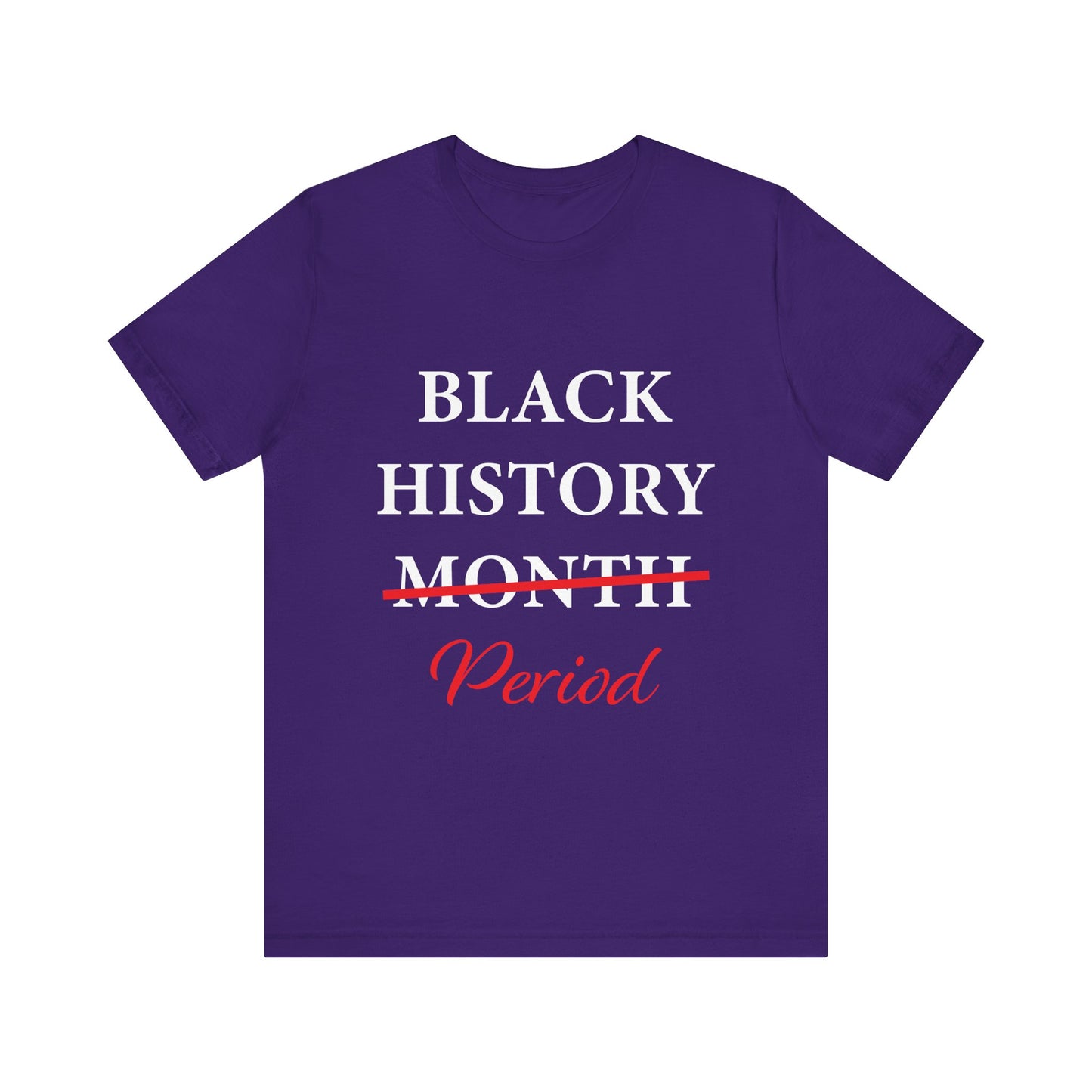 Black History Month Period T-Shirt