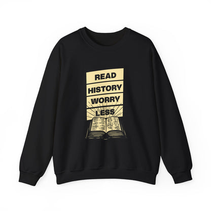 Read history worry less Sweatshirts