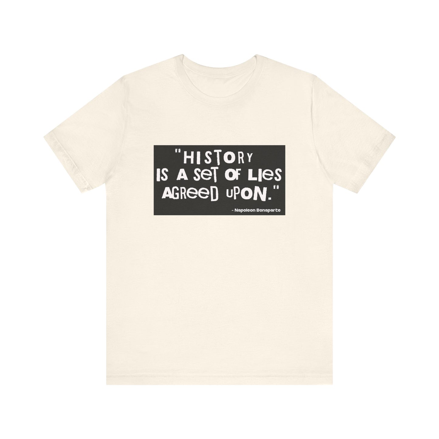 History is a set of lies T-Shirt