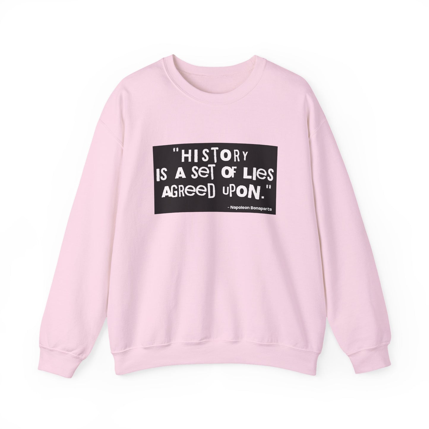 History is a set of lies Sweatshirt