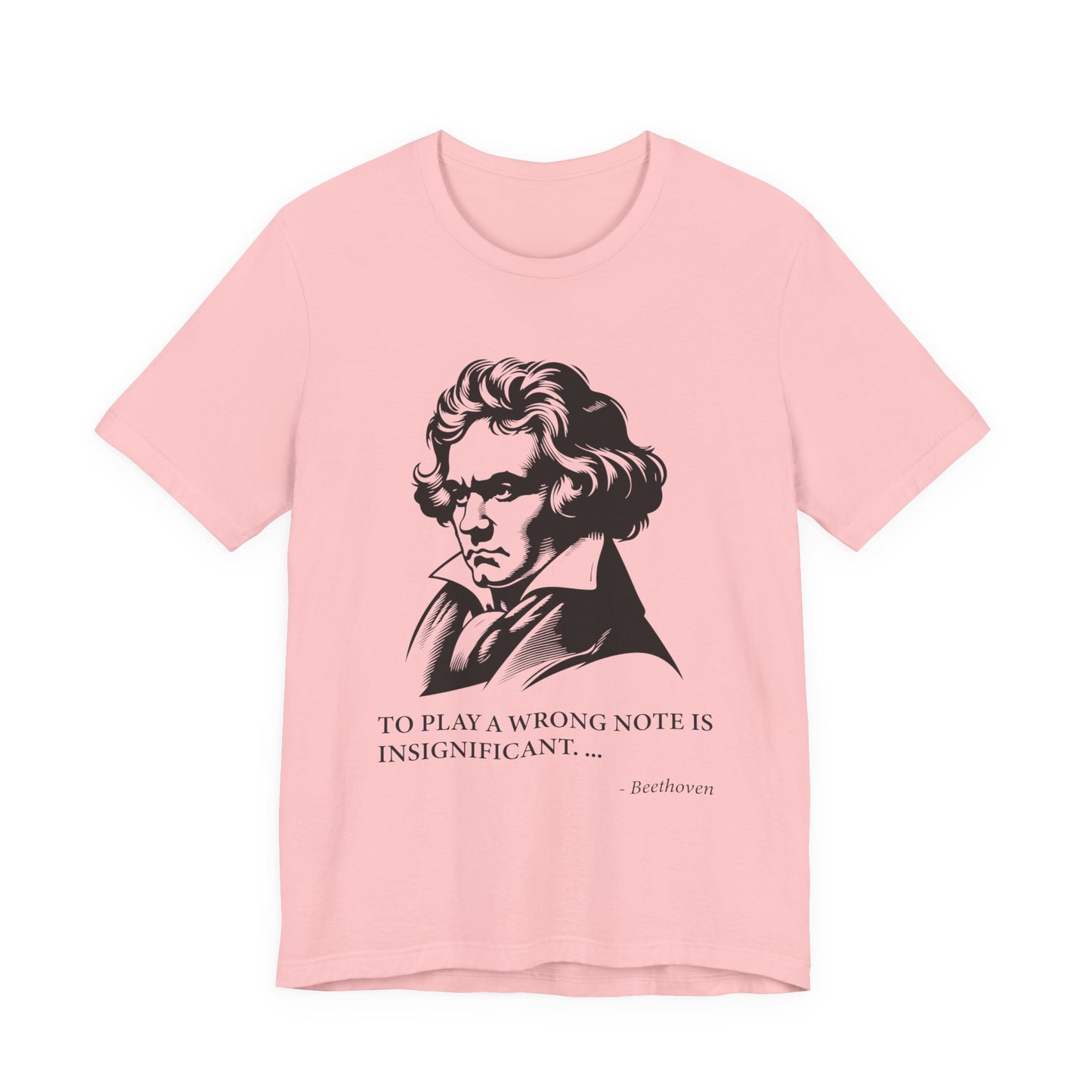 To play a wrong note is insignificant T-Shirt