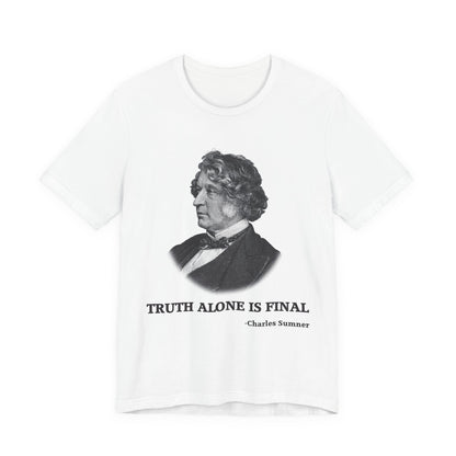 Truth alone is final T‑Shirt