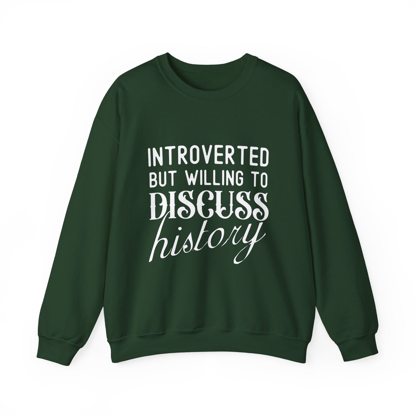Introverted But Willing to Discuss History Sweatshirts