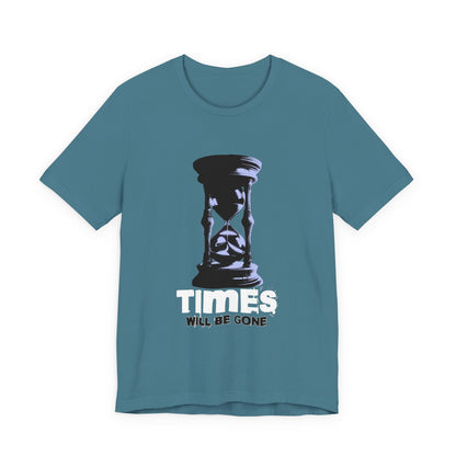 Times Will Be Gone T-Shirt