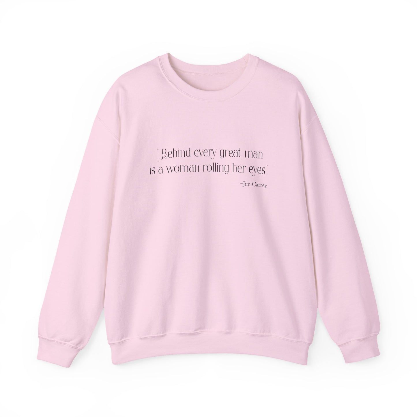 Behind every great man Sweatshirt