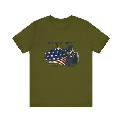 He had a dream T-Shirt