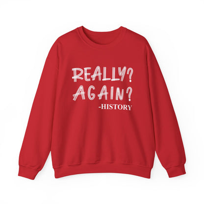 Really Again Sweatshirts