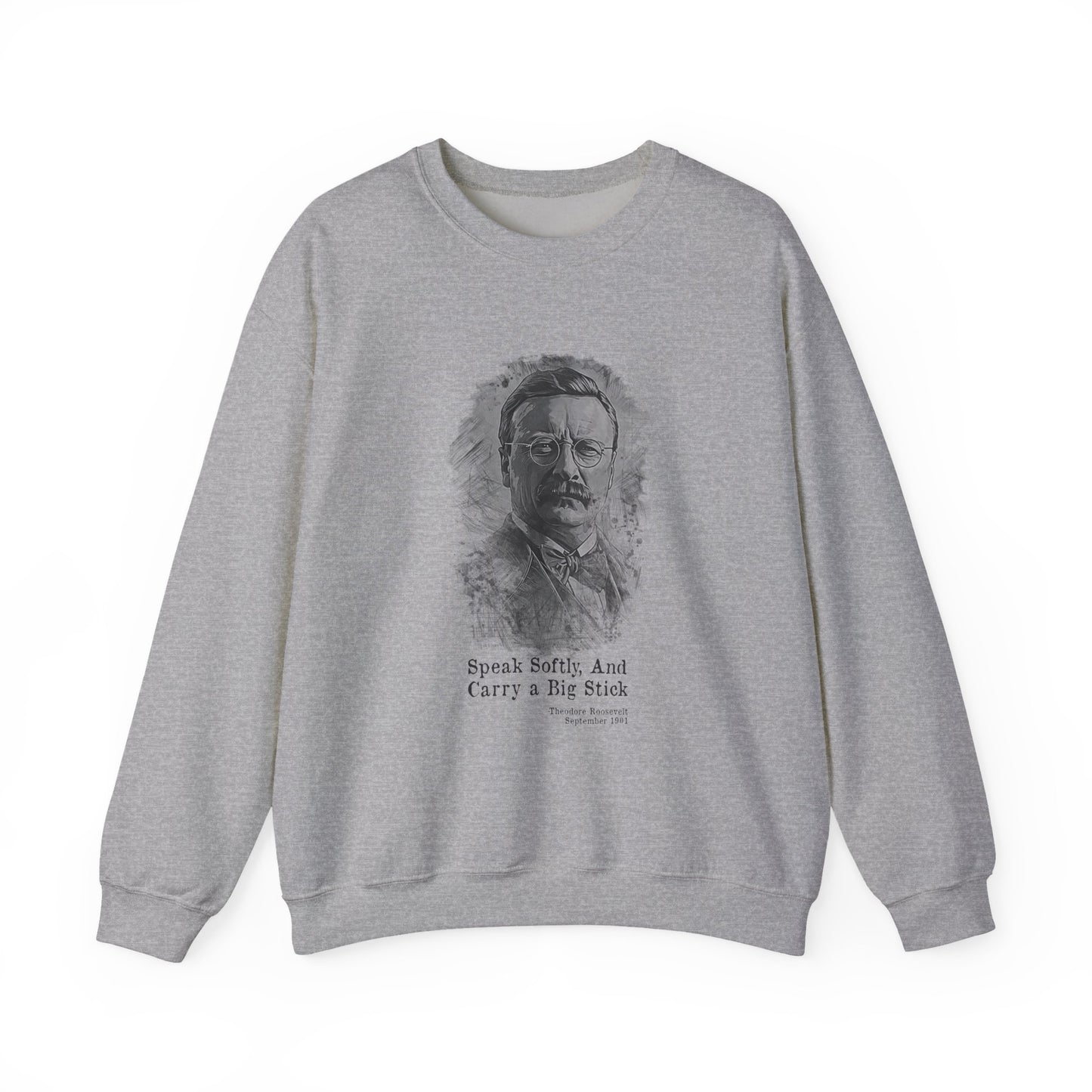 Carry A Big Stick Sweatshirt