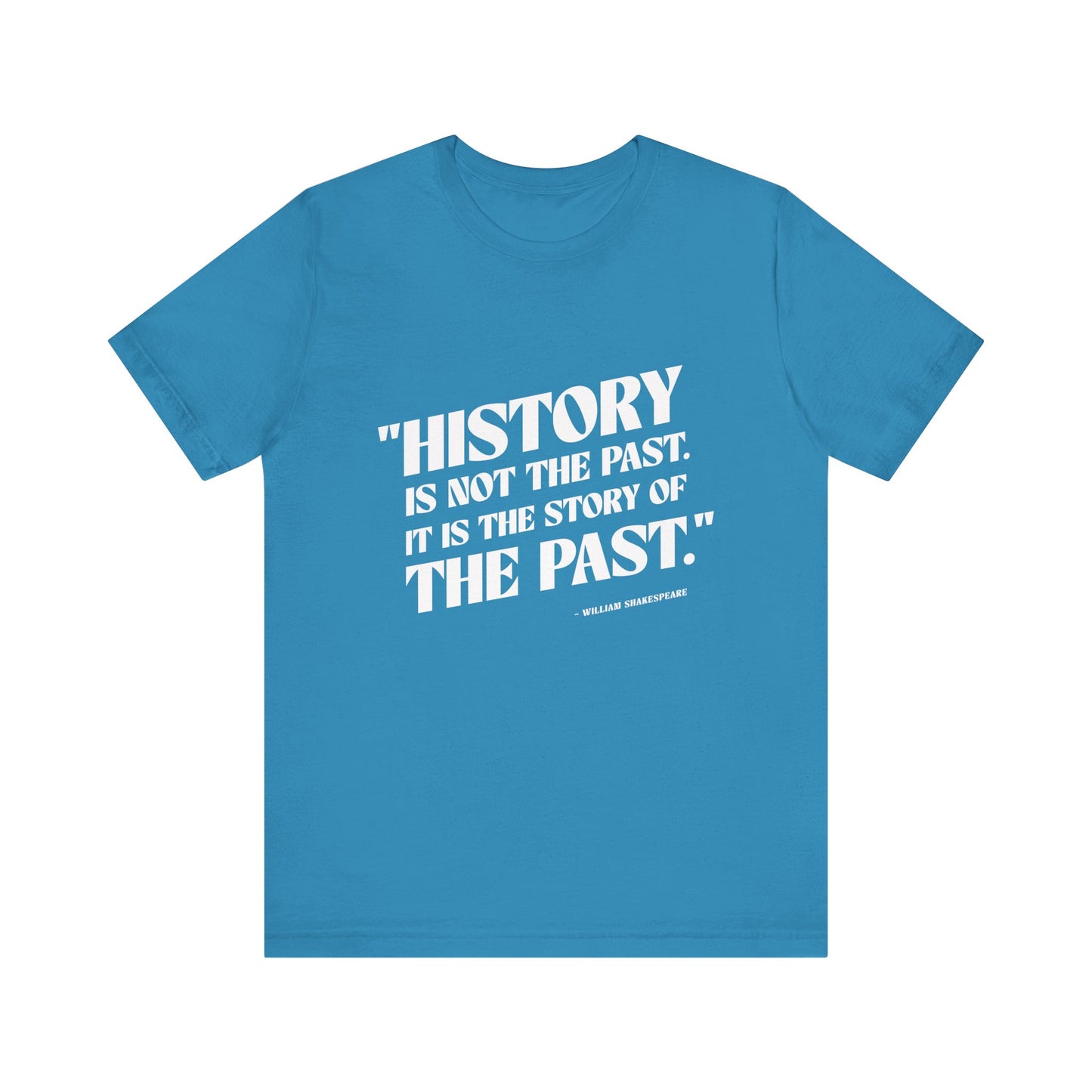 History is not the past T-Shirt