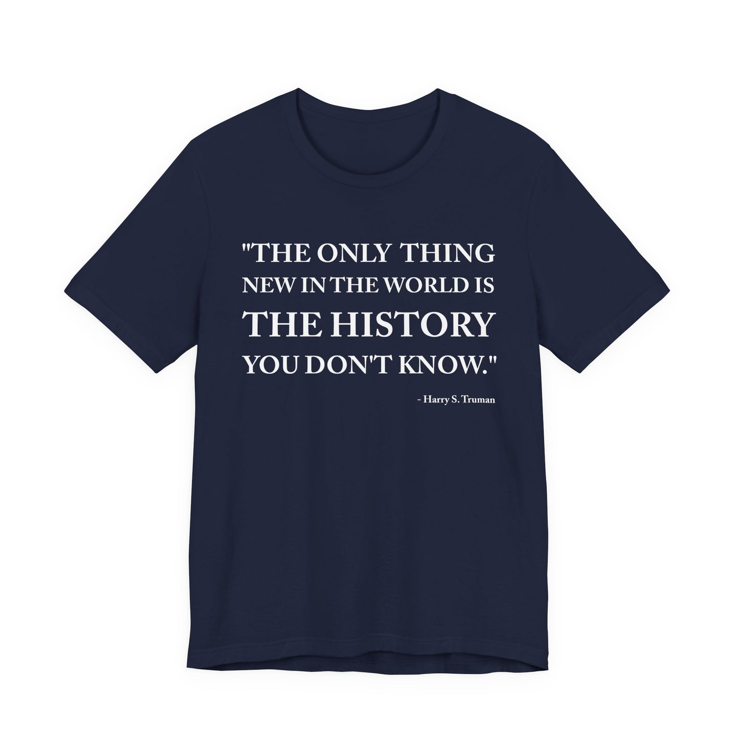 The only  thing new in the world T-Shirt