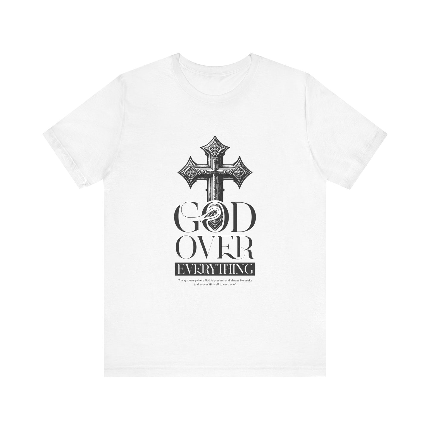 God over everything T-Shirt