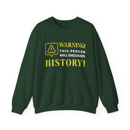 Warning Will Discusses History Sweatshirt