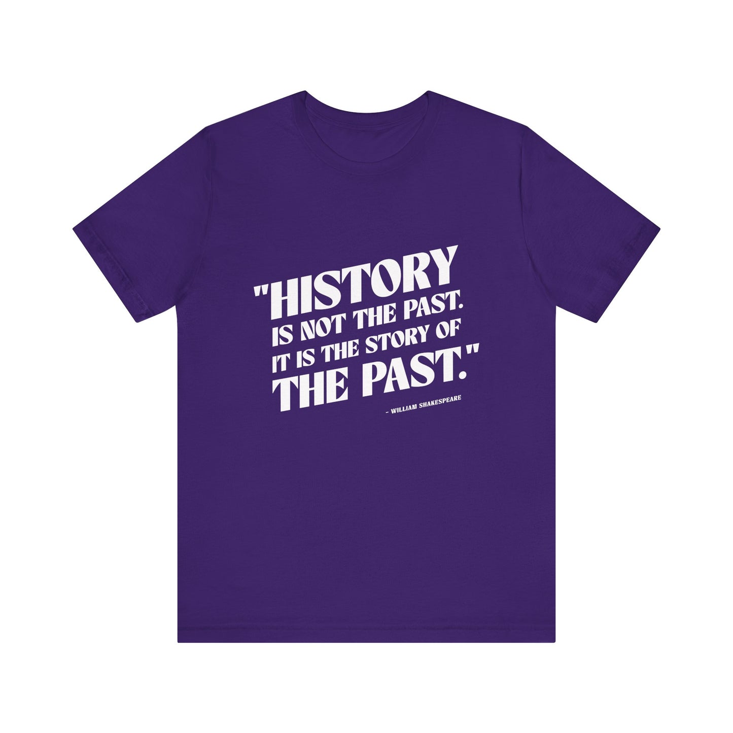 History is not the past T-Shirt