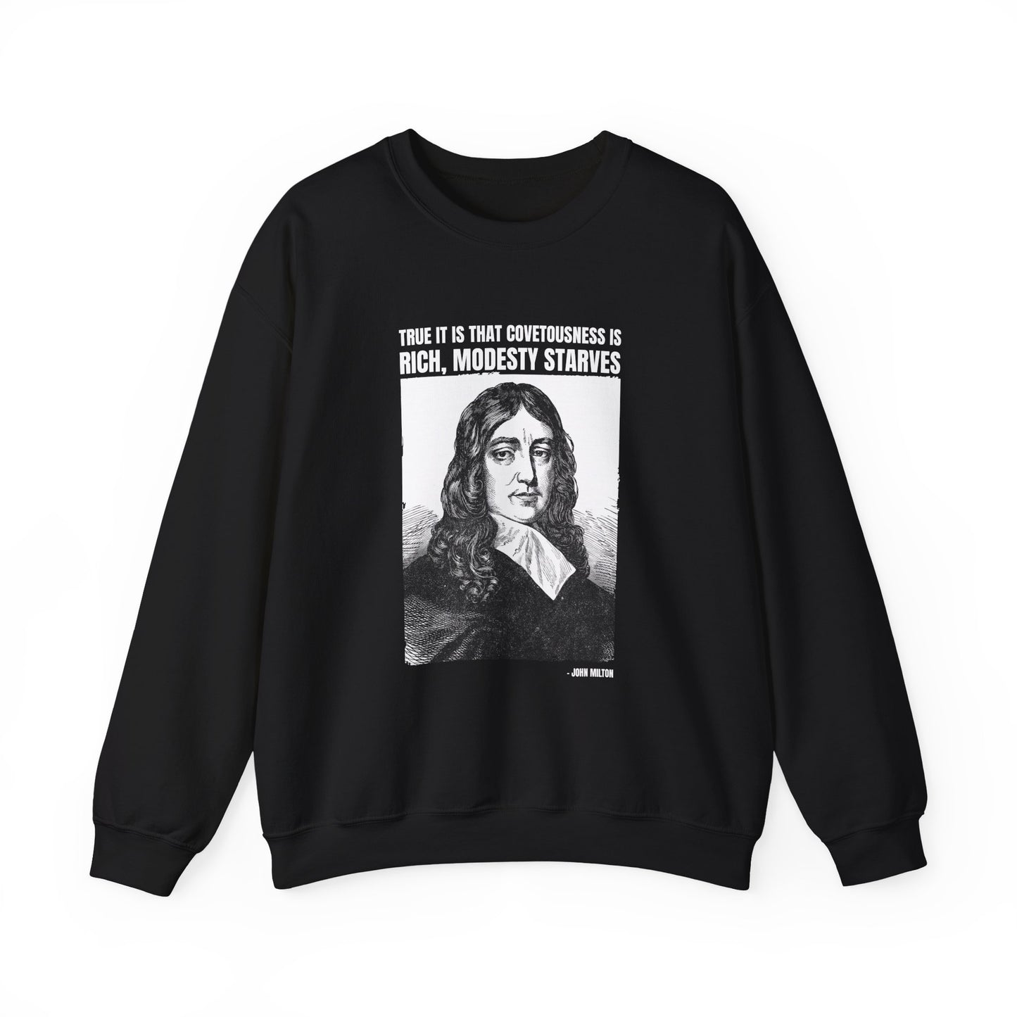 True it is that covetousness is rich, John Milton Sweatshirt