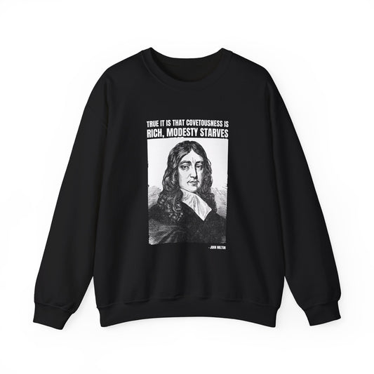 True it is that covetousness is rich, John Milton Sweatshirt