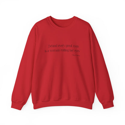Behind every great man Sweatshirt